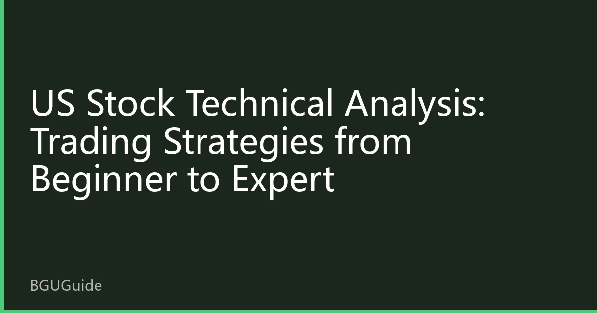 US Stock Technical Analysis: Trading Strategies from Beginner to Expert