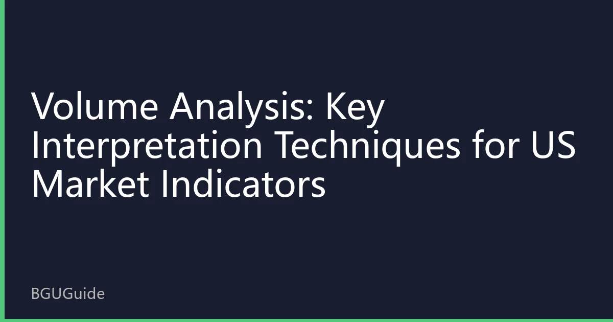 Volume Analysis: Key Interpretation Techniques for US Market Indicators